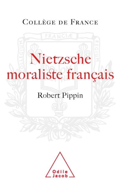 Robert Pippin - Nietzsche moraliste français, E-bok