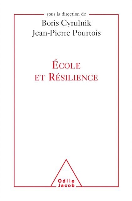 Jean-Pierre Pourtois, Boris Cyrulnik - École et Résilience, E-bok