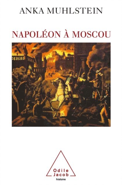 Anka Muhlstein - Napoléon à Moscou, E-bok