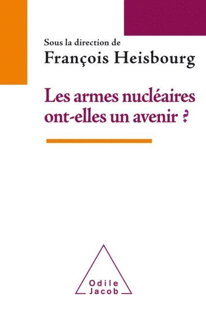 Francois Heisbourg - Les Armes nucléaires ont-elles un avenir ?, E-bok