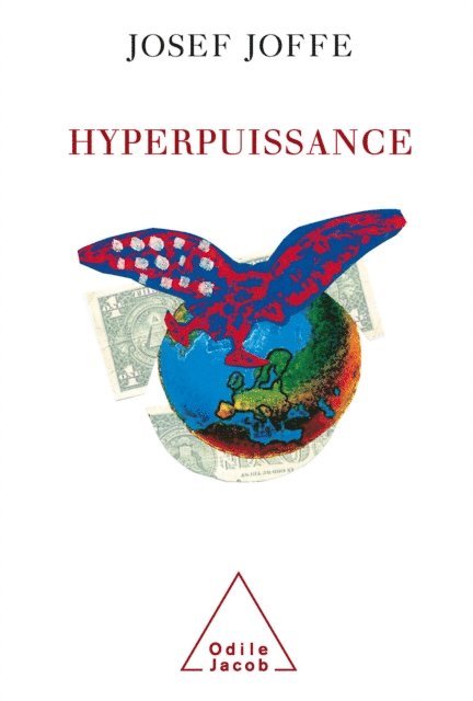 Josef Joffe - Hyperpuissance, E-bok