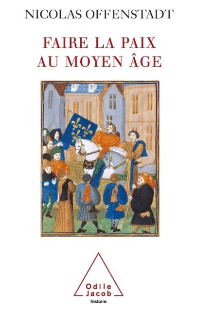 Nicolas Offenstadt - Faire la paix au Moyen Âge, E-bok