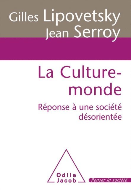 Jean Serroy, Gilles Lipovetsky - La Culture-monde, E-bok
