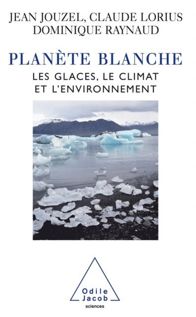 Dominique Raynaud, Claude Lorius, Jean Jouzel - Planète blanche, E-bok