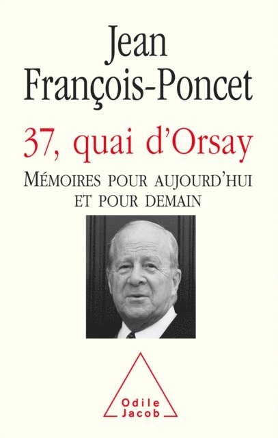 Jean Francois-Poncet - 37, quai d'Orsay, E-bok