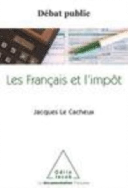Jacques Le Cacheux - Les Français et l’impôt, E-bok