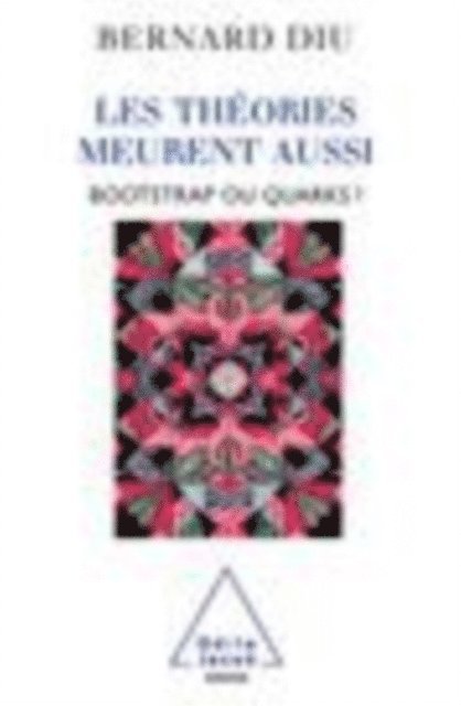 Bernard Diu - Les théories meurent aussi, E-bok