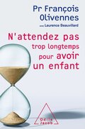 N''attendez pas trop longtemps pour avoir un enfant