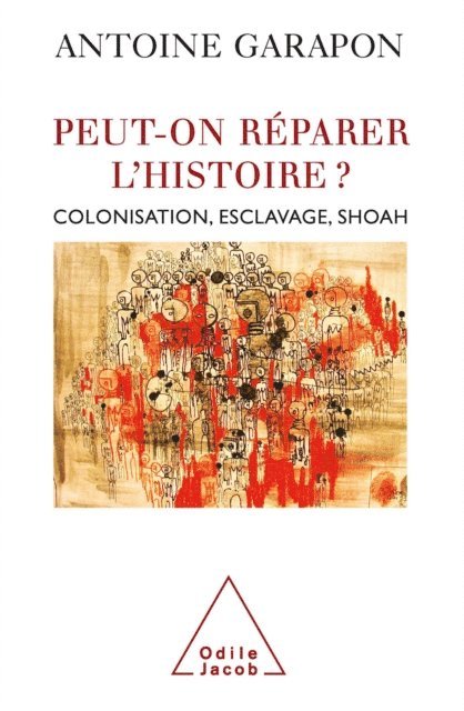 Antoine Garapon - Peut-on réparer l’histoire ?, E-bok