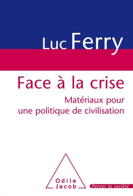 Luc Ferry - Face à la crise, E-bok