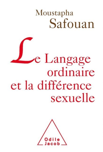 Moustapha Safouan - Le Langage ordinaire et la différence sexuelle, E-bok
