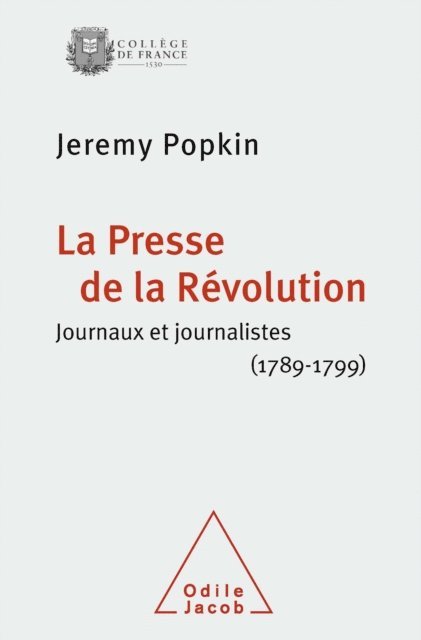 Jeremy Popkin - La Presse de la Révolution, E-bok