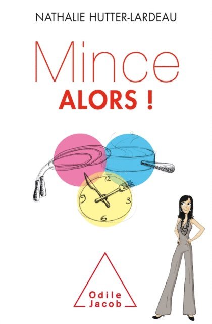 Nathalie Hutter-Lardeau - Mince alors  !, E-bok
