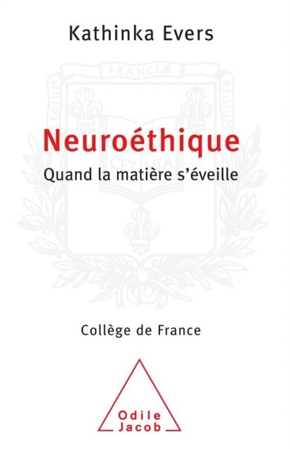 Kathinka Evers - Neuroéthique, E-bok