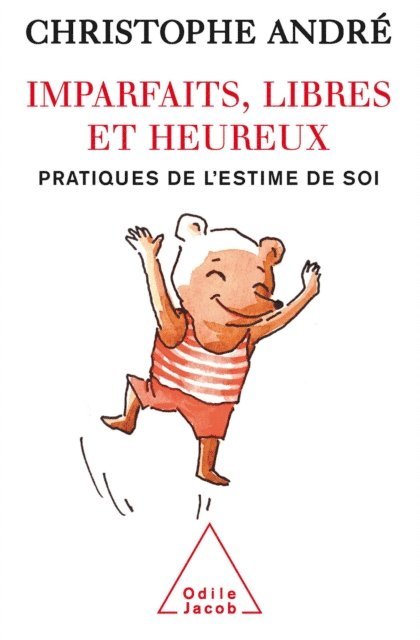 Christophe Andre - Imparfaits, libres et heureux, E-bok