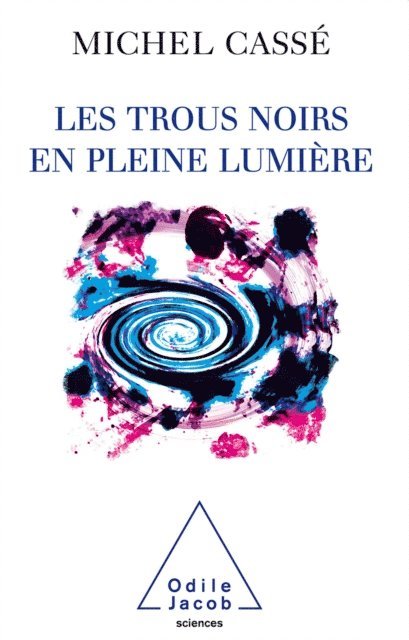 Michel Casse - Les Trous noirs en pleine lumière, E-bok