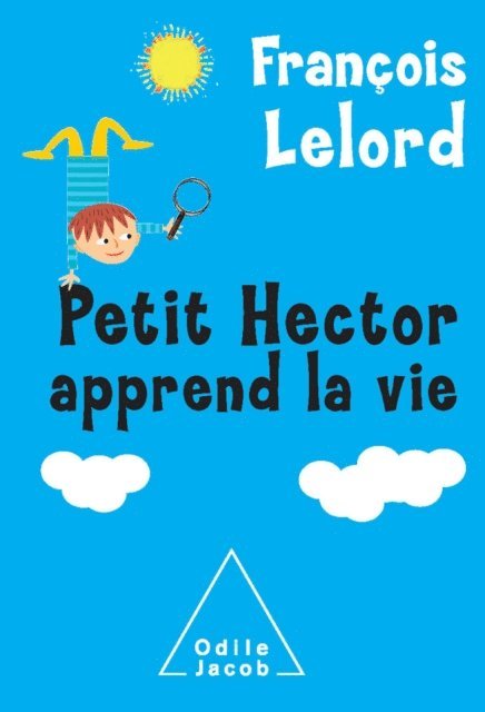 Francois Lelord - Petit Hector apprend la vie, E-bok