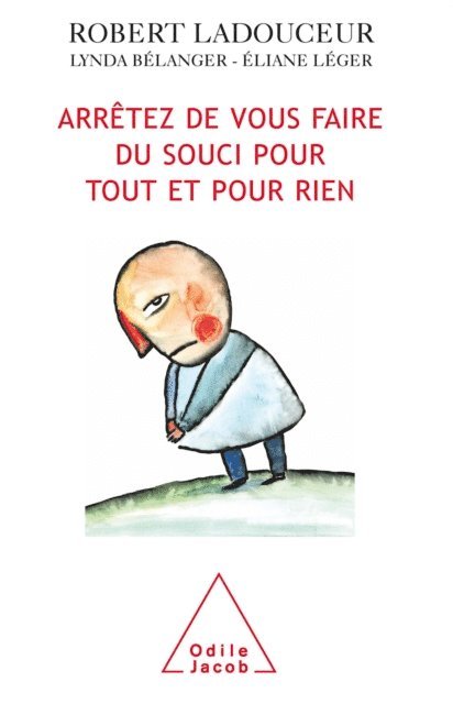 Eliane Leger, Lynda Belanger, Robert Ladouceur - Arrêtez de vous faire du souci pour tout et pour rien, E-bok
