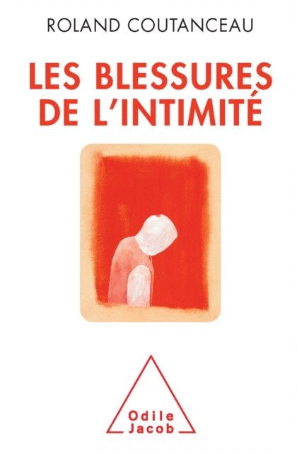 Roland Coutanceau - Les Blessures de l’intimité, E-bok