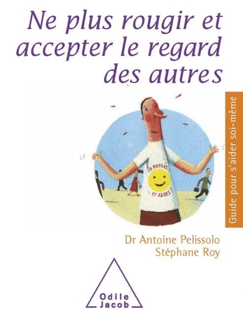 Stephane Roy, Antoine Pelissolo - Ne plus rougir et accepter le regard des autres, E-bok