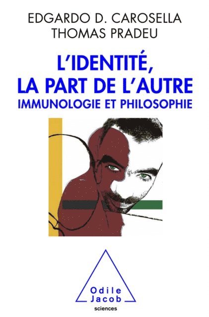 Thomas Pradeu, Edgardo D. Carosella - L' Identité, la part de l’autre, E-bok