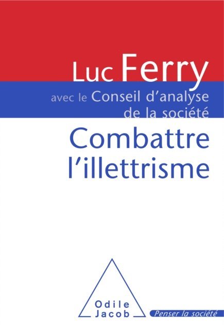 Luc Ferry - Combattre l’illettrisme, E-bok