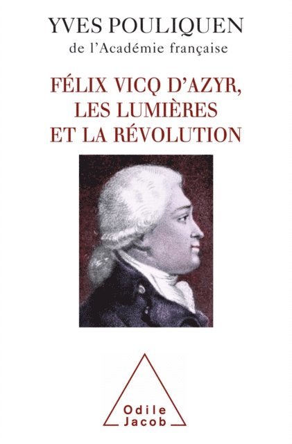 Yves Pouliquen - Félix Vicq d’Azyr, les Lumières et la Révolution, E-bok