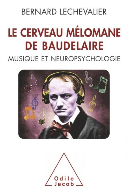 Bernard Lechevalier - Le Cerveau mélomane de Baudelaire, E-bok