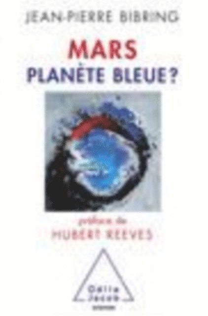 Jean-Pierre Bibring - Mars planète bleue ?, E-bok
