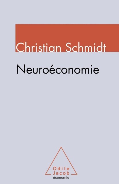 Christian Schmidt - Neuroéconomie, E-bok