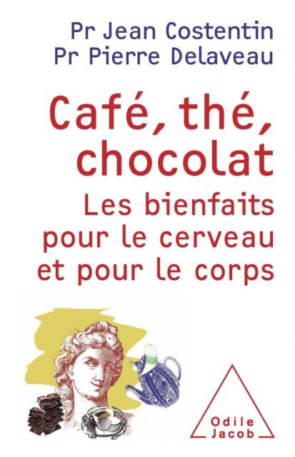 Pierre Delaveau, Jean Costentin - Café, thé, chocolat, E-bok