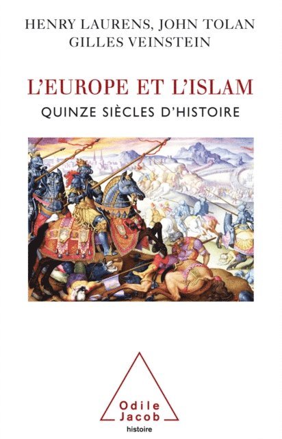 Gilles Veinstein, John Tolan, Henry Laurens - L' Europe et l’Islam, E-bok