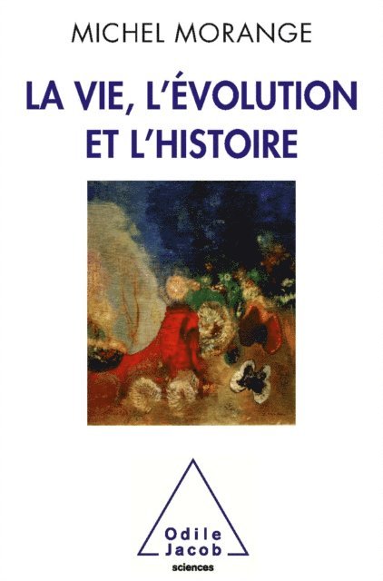 Michel Morange - La Vie, l’Évolution et l’Histoire, E-bok