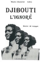 Marie-Christine Aubry - Djibouti, l'ignoré, Häftad