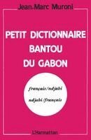 Muroni Jean-Marc - Petit dictionnaire bantou du Gabon, Häftad