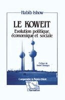 Habib Ishow - Koweit, évolution politique, économique et sociale, Häftad