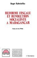 Rabetafika Roger - Réforme fiscale et révolution socialiste à Madagascar, Häftad