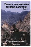 Vincent Jeanne- Francoise - Princes montagnards du nord Cameroun, Häftad