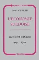 L'économie suédoise entre l'Est et l'Ouest (1944-1949)