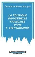 Le Bolloc'h Puges Chantal - politique industrielle française dans, l'électronique, Häftad
