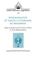 Psychanalyse et texte littéraire au Maghreb