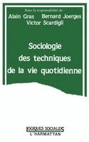 Gras Alain - Sociologie des techniques de la vie quotidienne, Häftad