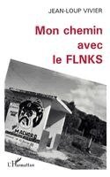 Jean-Loup Vivier - Mon chemin avec le FLNKS, Häftad