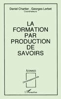 Chartier Dominique - formation par production de savoirs, Häftad