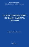 Gilles Le Béguec - reconstruction du parti radical 1944-1948, Häftad