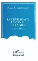 Pierre Vidal-Naquet - Les ruisseaux, le canal et la mer, Häftad