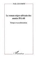 Nelly Lecomte - roman négro-africain des années 50 à 60, Häftad