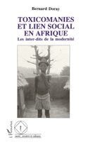 Bernard Doray - Toxicomanies et lien social en Afrique, Häftad. Tillgänglighet: Lägg i varukorg