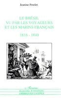 Potelet Jeanine - Brésil vu par les voyageurs et les marins français 1816-1860, Häftad. Tillgänglighet: Lägg i varukorg