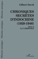 Chroniques secrètes d'Indochine (1928-1946)